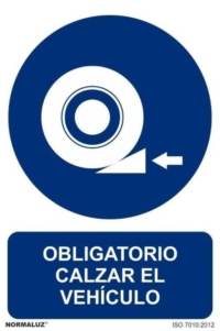 Señal "Obligatorio calzar el vehículo" Normaluz Señal "Obligatorio calzar el vehículo" Normaluz