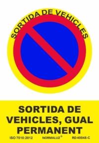 Señal "Prohibit sortida de vehicles, gual permanent" Normaluz Señal "Prohibit sortida de vehicles, gual permanent" Normaluz